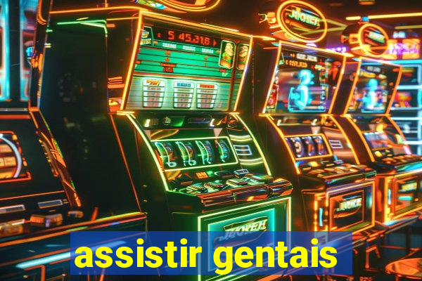 assistir gentais